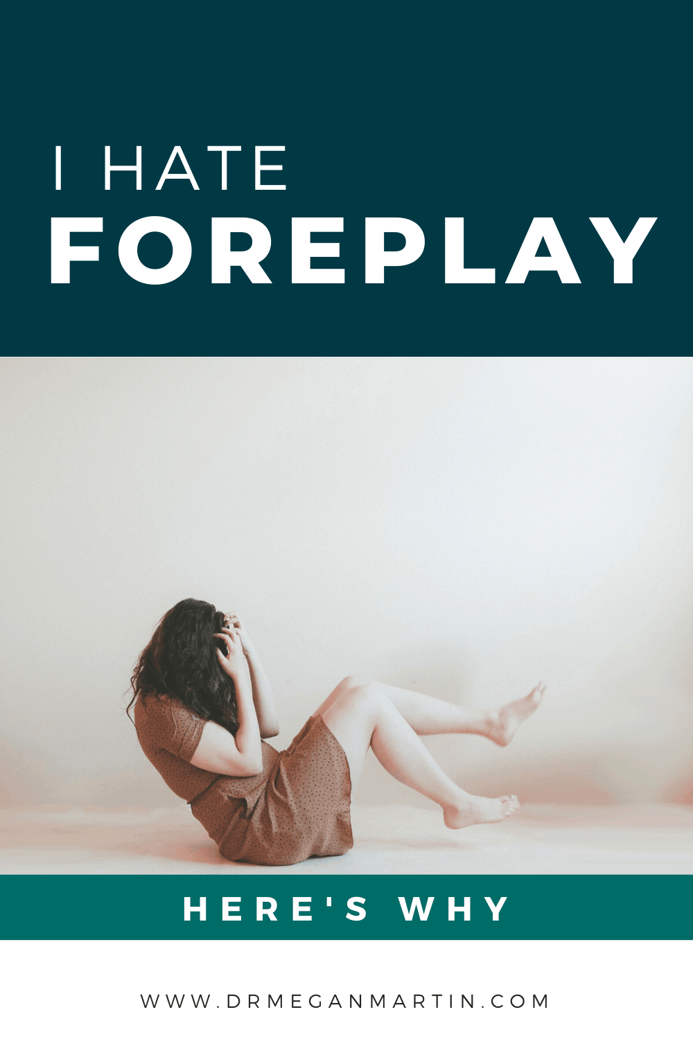 I hate foreplay, here's why